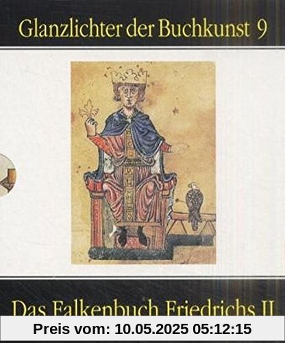 Das Falkenbuch Friedrichs II.: Bibliotheca Apostolica Vaticana, Cod. Pal. Lat. 1071 (Glanzlichter der Buchkunst)