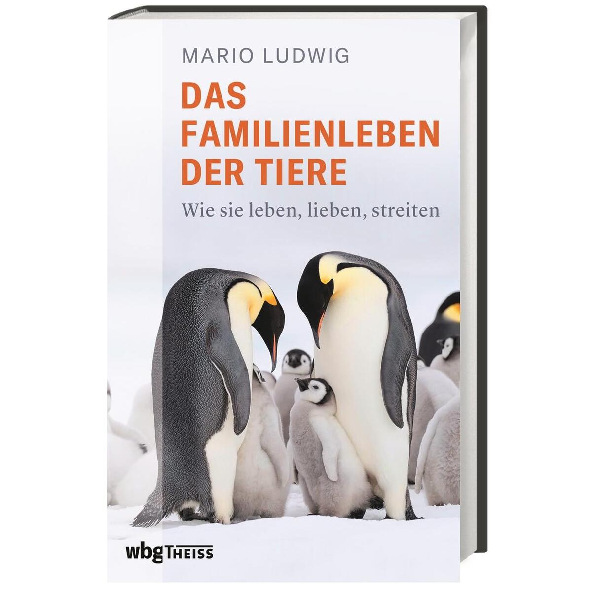 Das Familienleben der Tiere Das Familienleben der Tiere von wbg Theiss