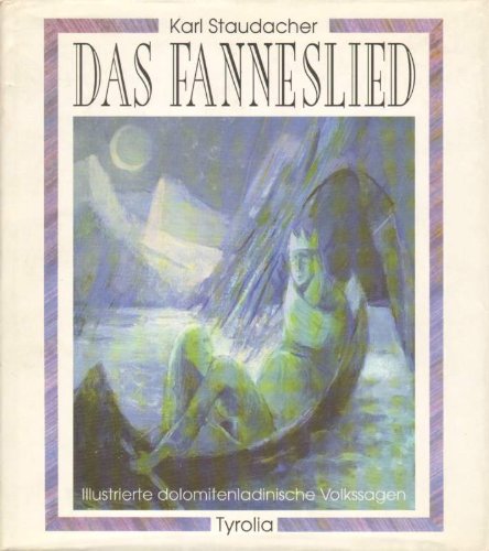 Das Fanneslied: Illustrierte dolomitenladinische Volkssagen von Tyrolia Verlaganstalt