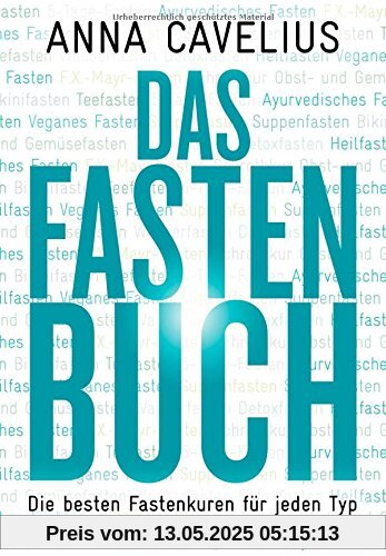 Das Fastenbuch: 18 Kuren für alle Gelegenheiten