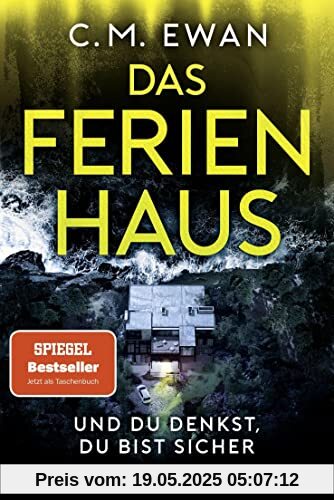 Das Ferienhaus - Und du denkst, du bist sicher: Thriller