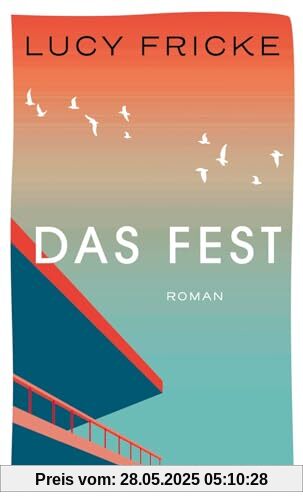 Das Fest: Roman | Von der Bestsellerautorin von »Töchter« und »Die Diplomatin« | »Die vielleicht schönste Liebesgeschichte der Saison.« SPIEGEL online Das Fest: Roman | Von der Bestsellerautorin von »Töchter« und »Die Diplomatin« | »Die vielleicht schönste Liebesgeschichte der Saison.« SPIEGEL online