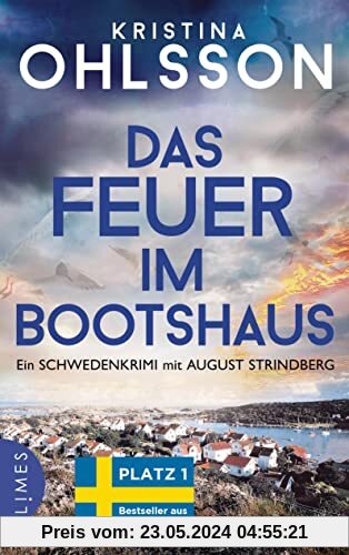 Das Feuer im Bootshaus: Ein Schwedenkrimi mit August Strindberg (August Strindberg ermittelt, Band 2)