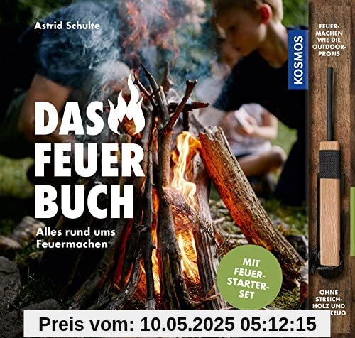 Das Feuerbuch: Alles rund ums Feuermachen