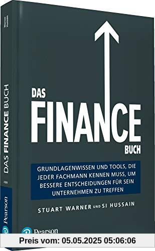 Das Finance Buch: Grundlagenwissen und Tools, die jeder kennen muss, um bessere Entscheidungen für sein Unternehmen zu treffen (Pearson Studium - Business)