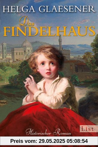 Das Findelhaus (Die Toskana-Trilogie)