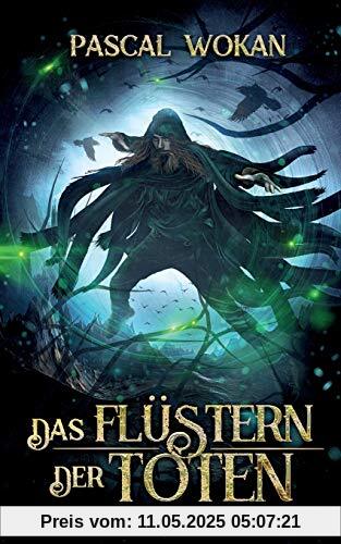 Das Flüstern der Toten: (Nekromanten-Zyklus II/III)