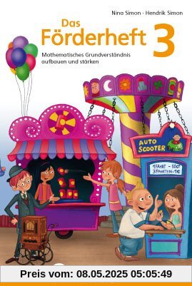 Das Förderheft 3: Mathematisches Grundverständnis aufbauen und stärken 3. Schuljahr