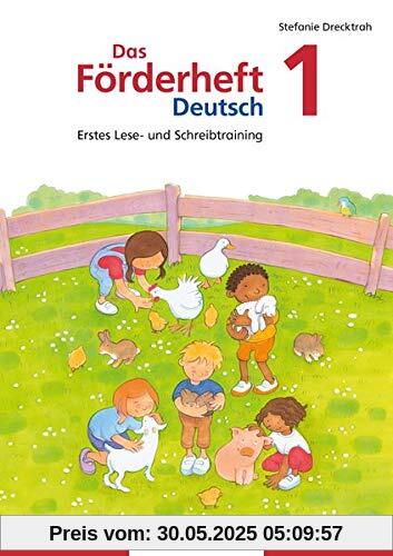 Das Förderheft Deutsch 1: Erstes Lese- und Schreibtraining