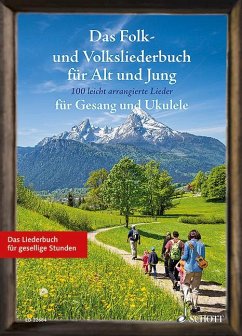 Das Folk- und Volksliederbuch für Alt und Jung. Gesang und Ukulele Liederbuch von Schott Music, Mainz