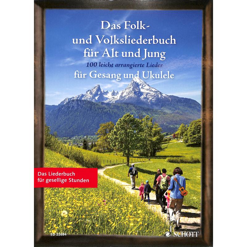 Das Folk und Volksliederbuch für Alt und Jung Das Folk und Volksliederbuch für Alt und Jung