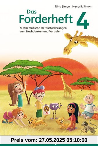 Das Forderheft 4: Mathematische Herausforderungen zum Nachdenken und Vertiefen Das Forderheft 4: Mathematische Herausforderungen zum Nachdenken und Vertiefen