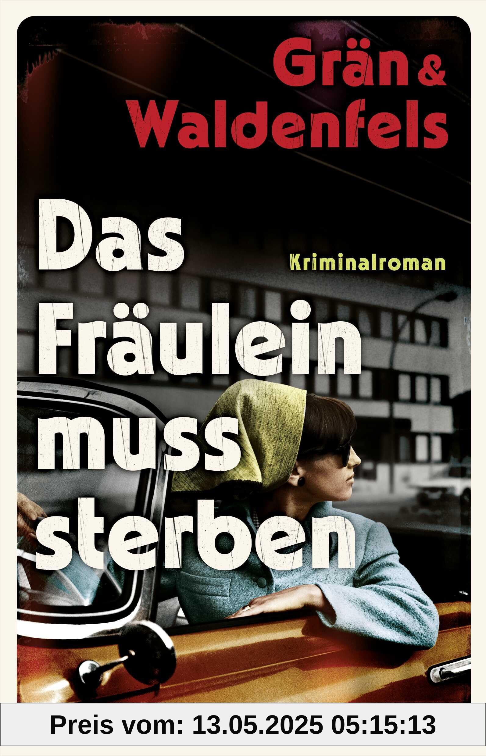 Das Fräulein muss sterben: Kriminalroman | Historischer Krimi und großer Gesellschaftsroman in einem! (Kommissarin Clara Frings, Band 1)