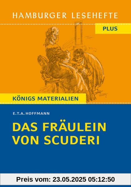 Das Fräulein von Scuderi von E. T. A. Hoffmann: Hamburger Lesehefte Plus Königs Materialien Das Fräulein von Scuderi von E. T. A. Hoffmann: Hamburger Lesehefte Plus Königs Materialien