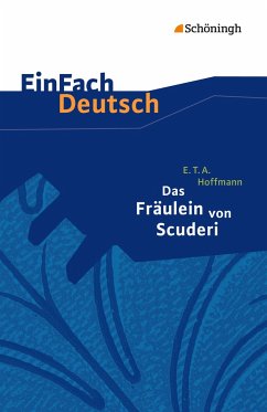 Das Fräulein von Scuderi. EinFach Deutsch Textausgaben von Schöningh / Schöningh im Westermann / Westermann Bildungsmedien