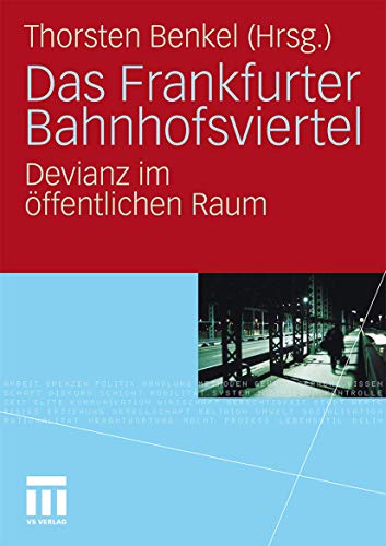 Das Frankfurter Bahnhofsviertel: Devianz im öffentlichen Raum von VS Verlag für Sozialwissenschaften