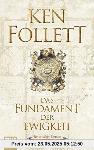 Das Fundament der Ewigkeit: Historischer Roman (Kingsbridge-Roman, Band 3)