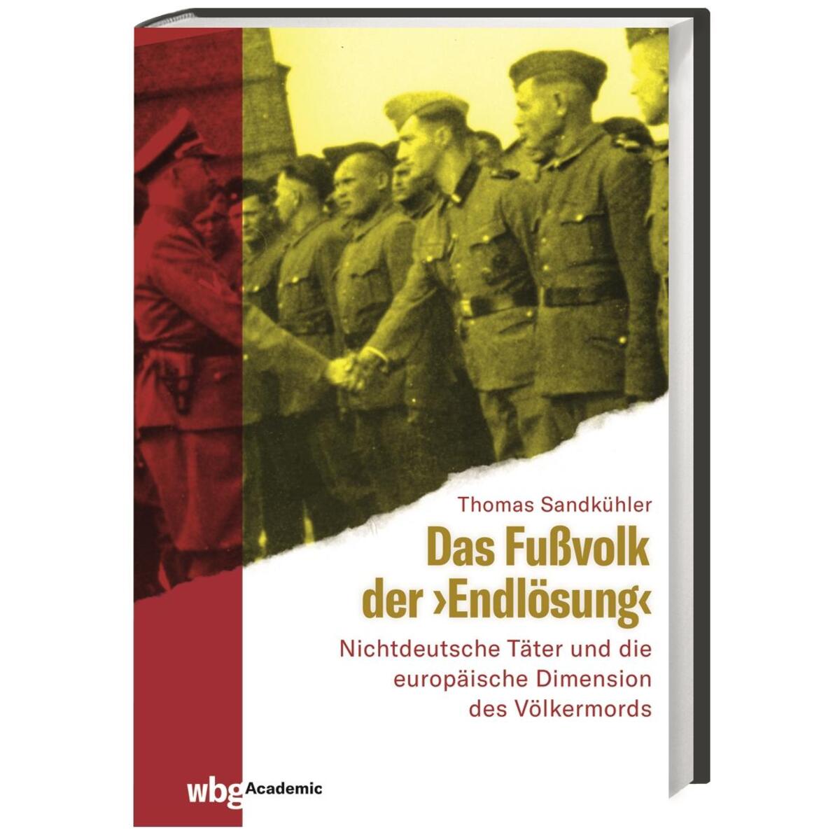 Das Fußvolk der "Endlösung" Das Fußvolk der "Endlösung" von Herder Verlag GmbH