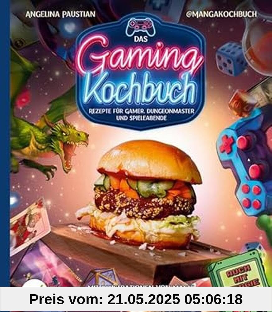 Das Gaming Kochbuch: Rezepte für Gamer, Dungeonmaster und Spieleabende Das Gaming Kochbuch: Rezepte für Gamer, Dungeonmaster und Spieleabende