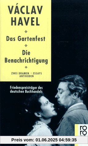 Das Gartenfest. Die Benachrichtigung: Zwei Dramen. Essays. Antikoden