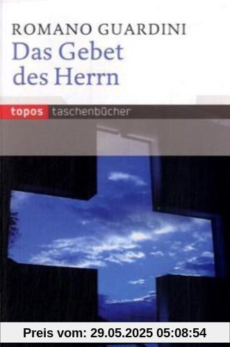 Das Gebet des Herrn Das Gebet des Herrn