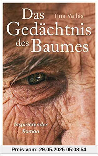 Das Gedächtnis des Baumes: Inspirierender Roman