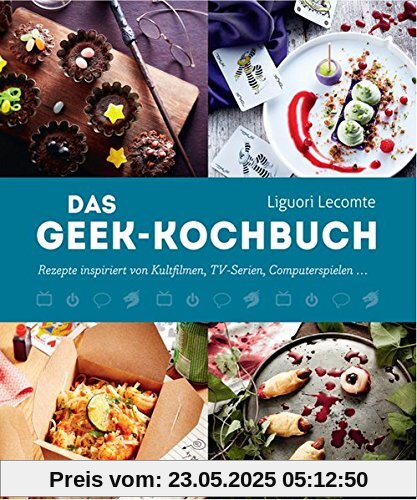 Das Geek-Kochbuch: Rezepte inspiriert von Kultfilmen, TV-Serien und Computerspielen