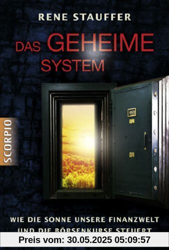 Das Geheime System. Wie die Sonne unsere Finanzwelt und die Börsenkurse steuert