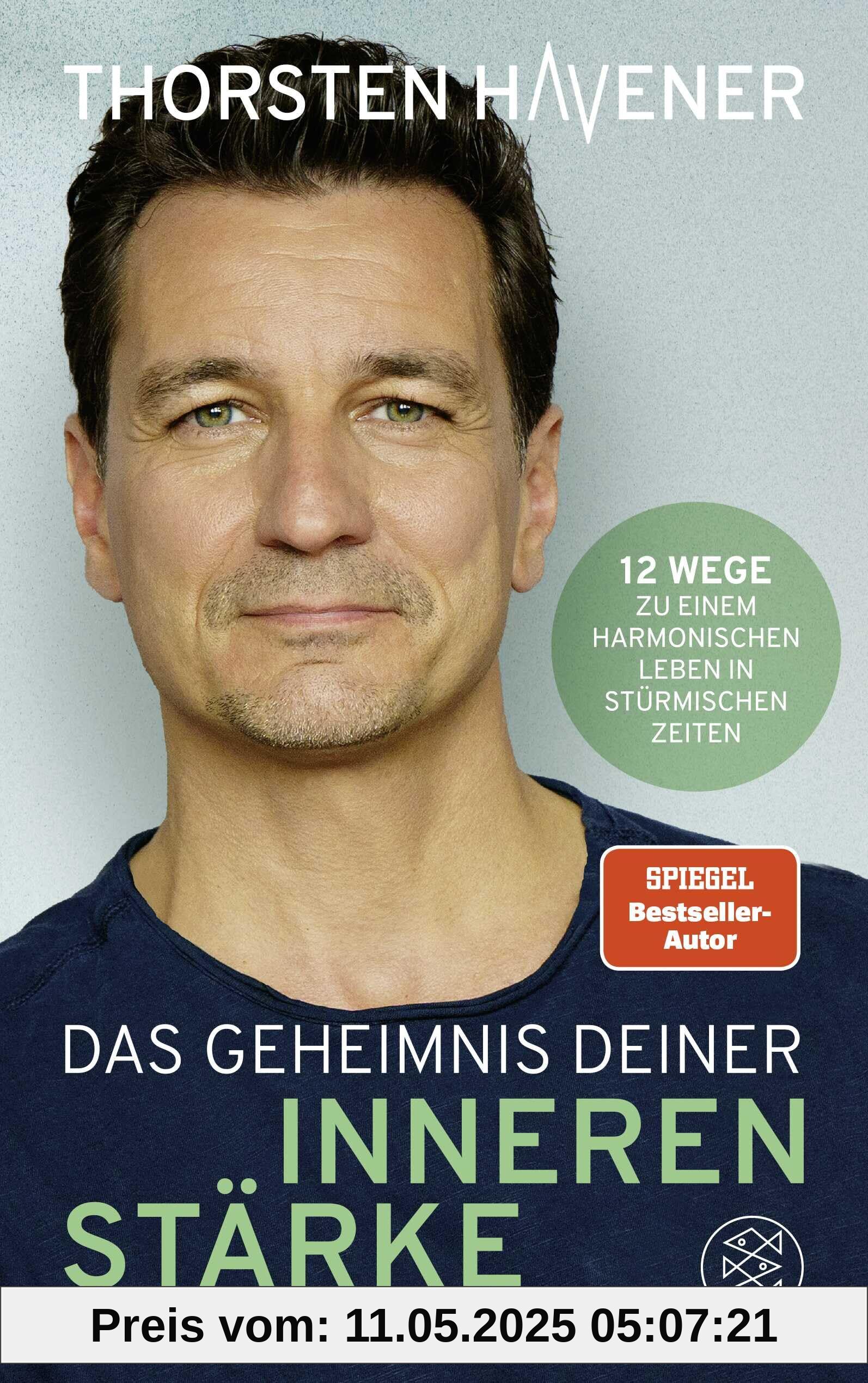 Das Geheimnis Deiner inneren Stärke: 12 Wege zu einem harmonischen Leben in stürmischen Zeiten