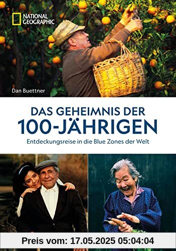 Das Geheimnis der 100-Jährigen: Entdeckungsreise in die Blue Zones der Welt. Wie man es schafft gesund und länger zu leben.