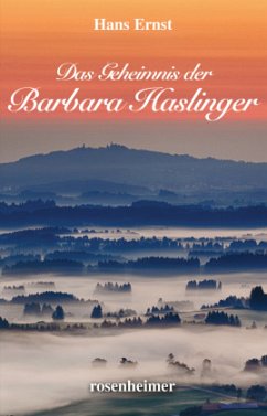 Das Geheimnis der Barbara Haslinger von Rosenheimer Verlagshaus