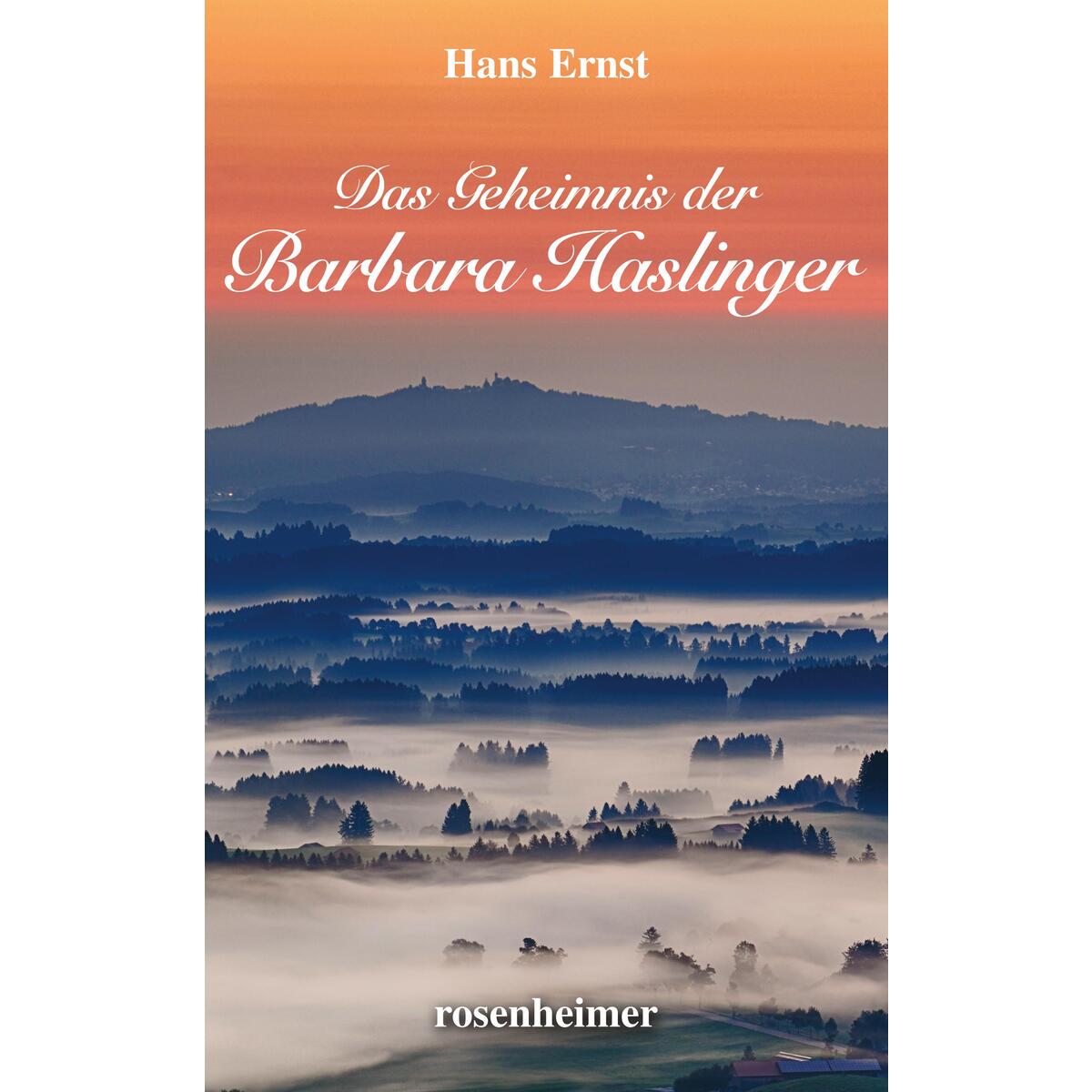 Das Geheimnis der Barbara Haslinger von Rosenheimer Verlagshaus