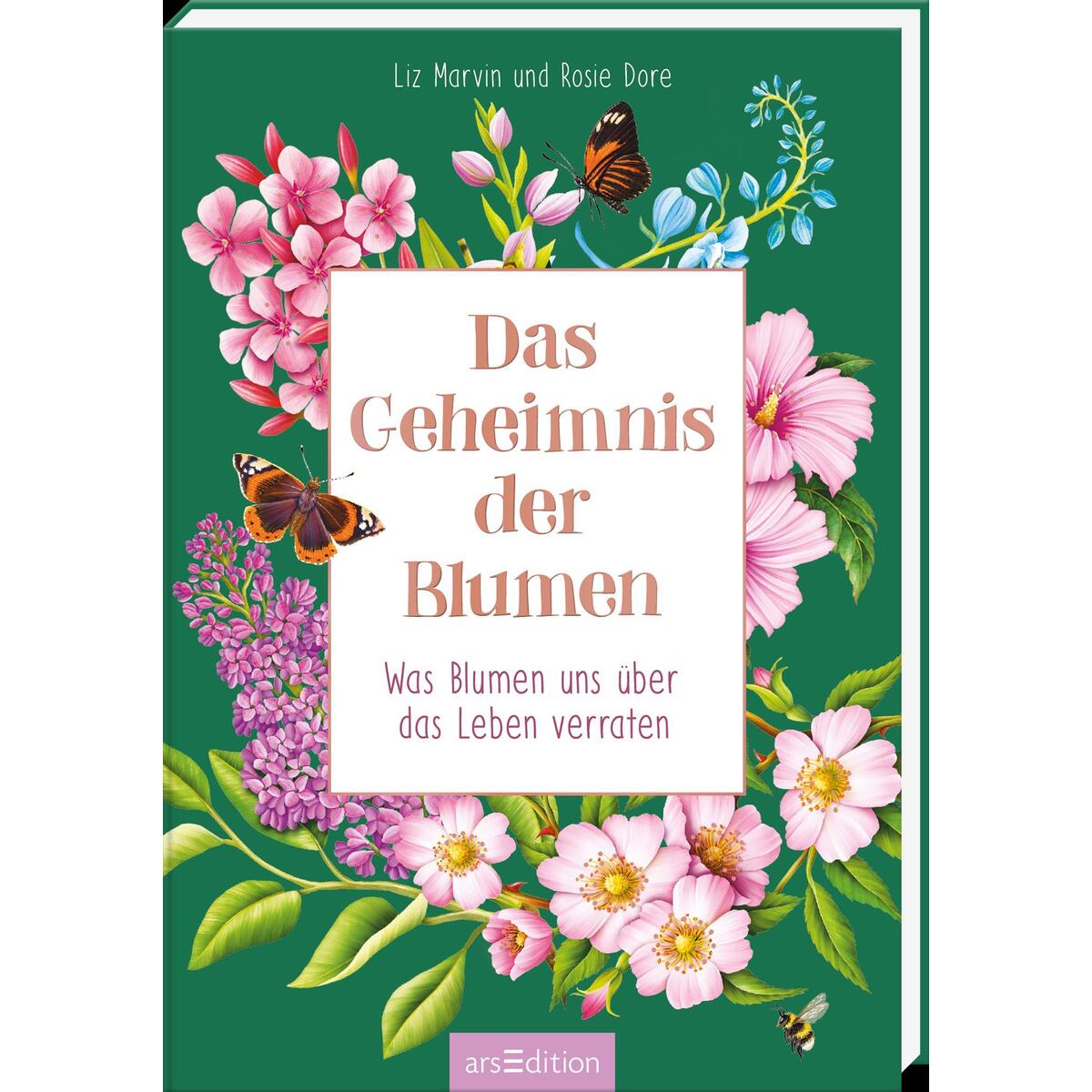 Das Geheimnis der Blumen Das Geheimnis der Blumen von Ars Edition GmbH
