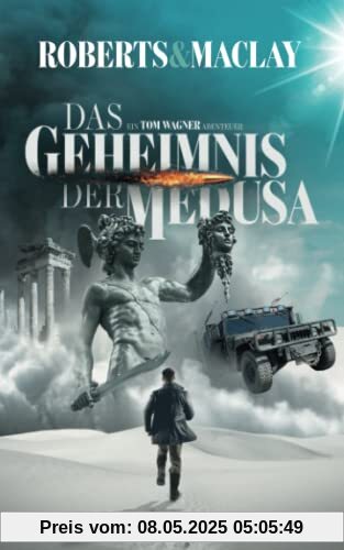 Das Geheimnis der Medusa (Ein Tom Wagner Abenteuer, Band 9)