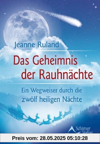 Das Geheimnis der Rauhnächte - Ein Wegweiser durch die zwölf heiligen Nächte Das Geheimnis der Rauhnächte - Ein Wegweiser durch die zwölf heiligen Nächte