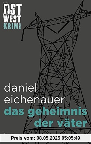 Das Geheimnis der Väter: Roman (Ost-West-Krimi)