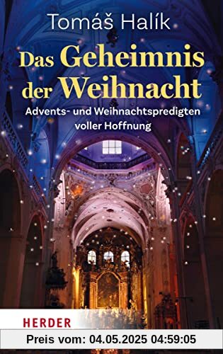 Das Geheimnis der Weihnacht: Advents- und Weihnachtspredigten voller Hoffnung