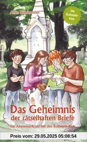 Das Geheimnis der rätselhaften Briefe: Ein Abenteuerkrimi mit den Rothstein-Kids Das Geheimnis der rätselhaften Briefe: Ein Abenteuerkrimi mit den Rothstein-Kids