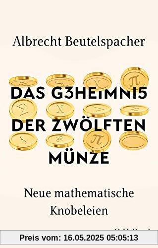 Das Geheimnis der zwölften Münze: Neue mathematische Knobeleien (Beck Paperback)