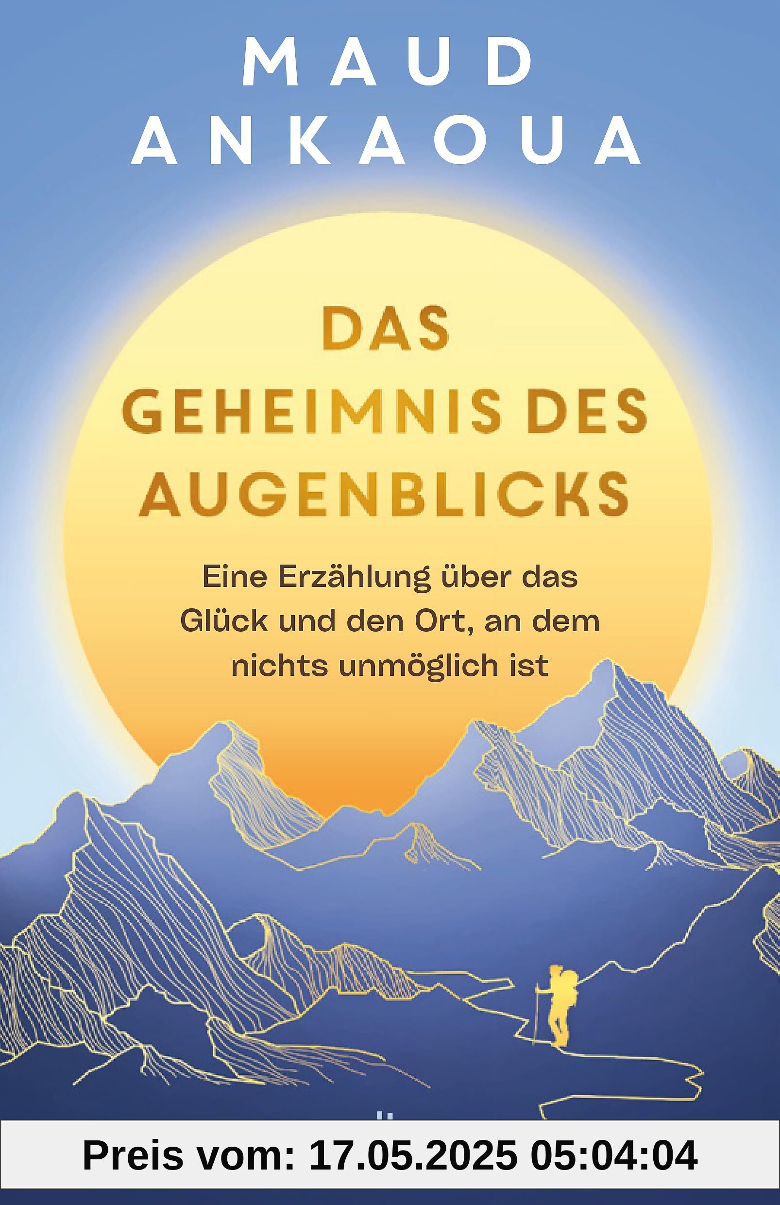 Das Geheimnis des Augenblicks: Eine Erzählung über das Glück und den Ort, an dem nichts unmöglich ist | | Der Nr.-1-Bestseller aus Frankreich Das Geheimnis des Augenblicks: Eine Erzählung über das Glück und den Ort, an dem nichts unmöglich ist | | Der Nr.-1-Bestseller aus Frankreich