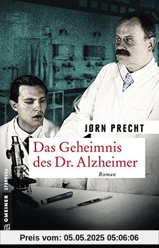 Das Geheimnis des Dr. Alzheimer: Roman (Zeitgeschichtliche Kriminalromane im GMEINER-Verlag)