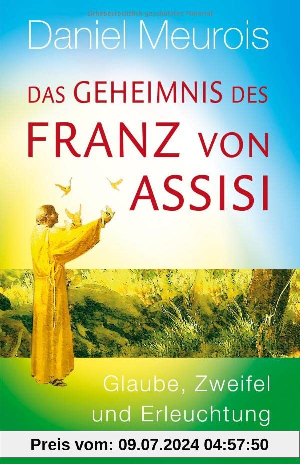 Das Geheimnis des Franz von Assisi: Glaube, Zweifel und Erleuchtung
