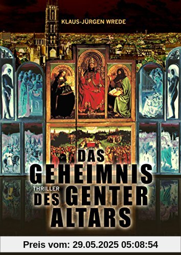 Das Geheimnis des Genter Altars: Thriller