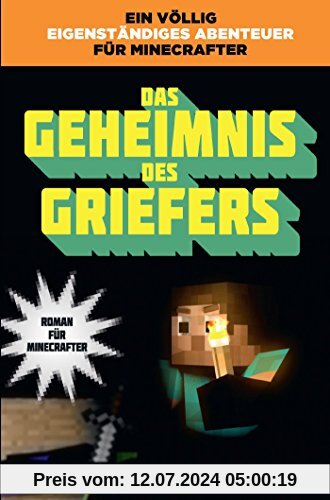 Das Geheimnis des Griefers - Roman für Minecrafter