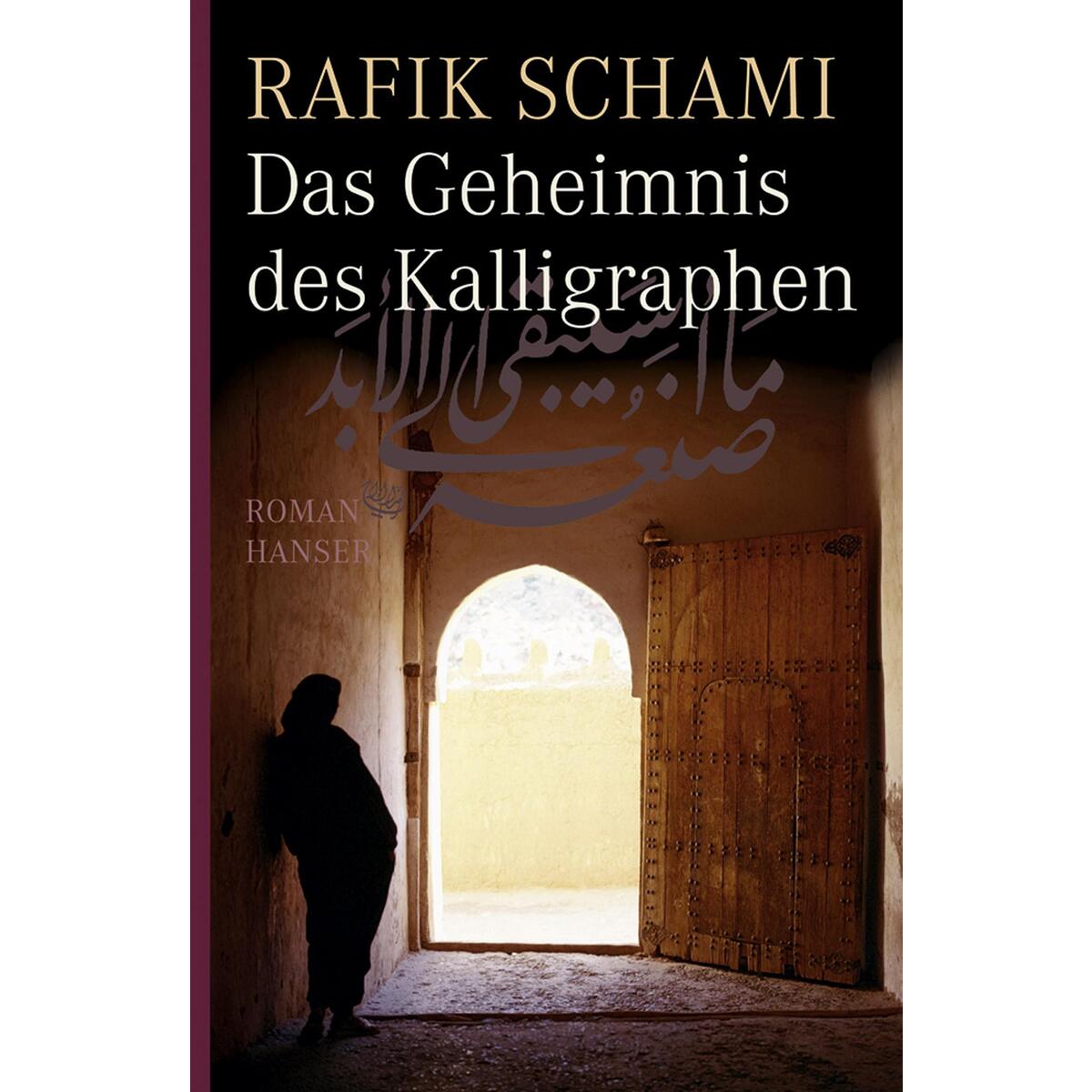 Das Geheimnis des Kalligraphen von Carl Hanser Verlag
