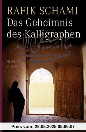 Das Geheimnis des Kalligraphen: Roman