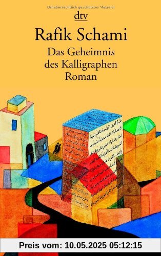 Das Geheimnis des Kalligraphen: Roman