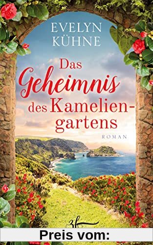 Das Geheimnis des Kameliengartens: Liebesroman