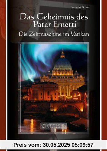 Das Geheimnis des Pater Ernetti: Die Zeitmaschine im Vatikan