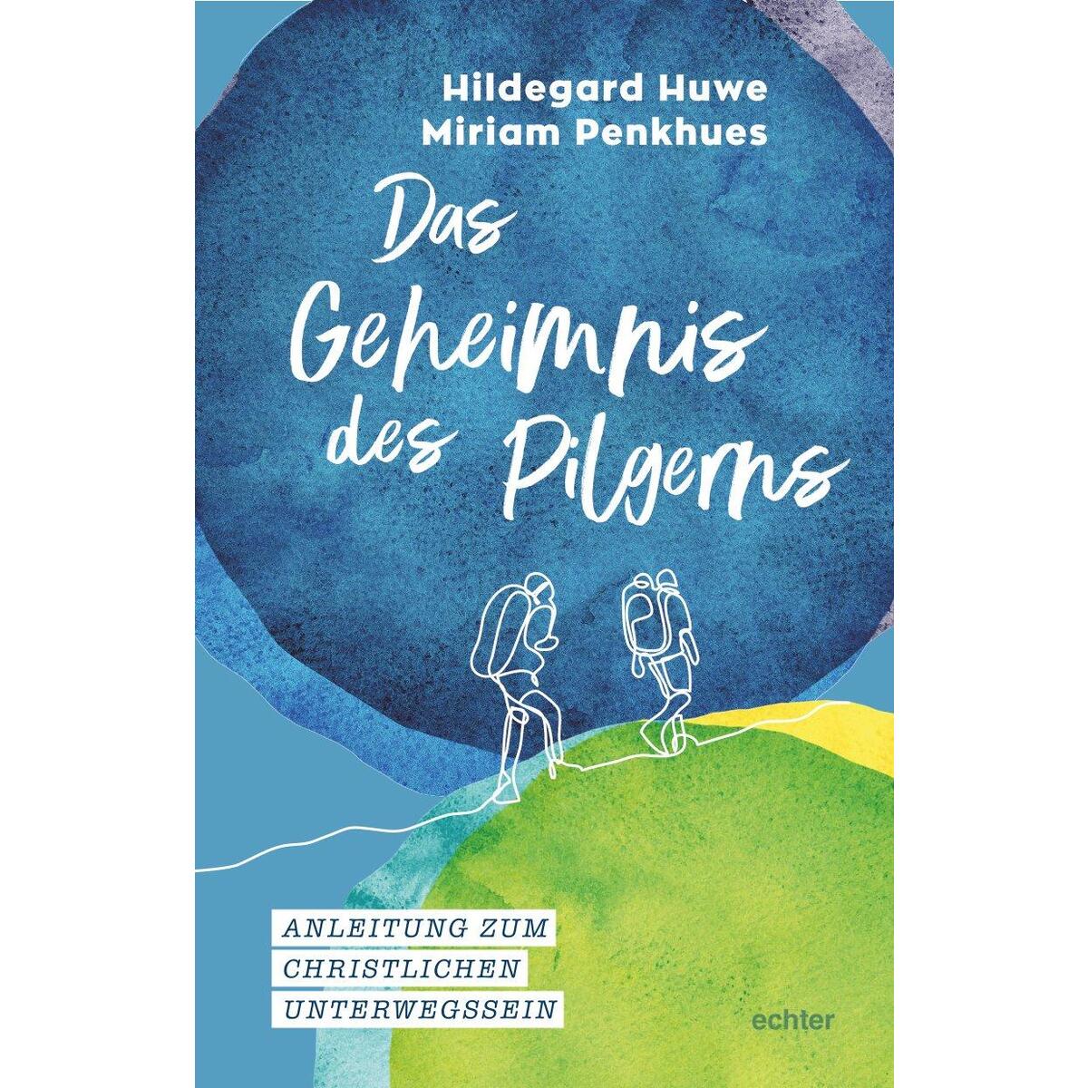 Das Geheimnis des Pilgerns von Echter Verlag GmbH